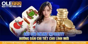 Bầu Cua Online tại Ole777 - Hướng dẫn chi tiết cho lính mới