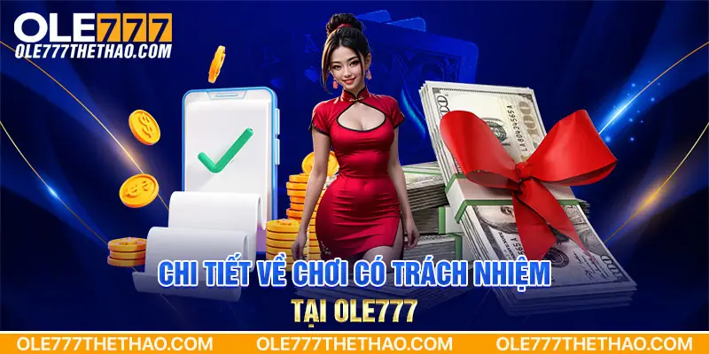 Chi tiết về chơi có trách nhiệm tại Ole777