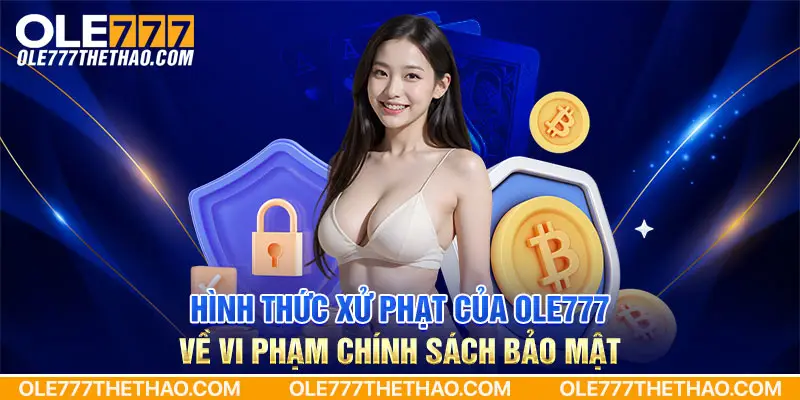 Hình thức xử phạt của Ole777 về vi phạm chính sách bảo mật